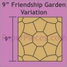 9" Friendship Garden Variation